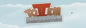 Totem Destroyer 2
